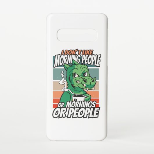 Coque Samsung Galaxy I don't like morning people or mornings or people (Dos)