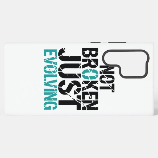 Coque Samsung Galaxy Inspirational Not Broken Just Evolving (Verso Horizontal)