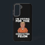 Coque Samsung Galaxy Je vote pour le condamné Felon Pro Trump 2024<br><div class="desc">Je vote pour le condamné Felon Pro Trump 2024</div>