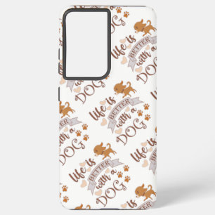 Coque Samsung Galaxy La vie est meilleure avec un chien citation drôle 