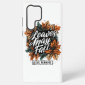 Coque Samsung Galaxy Les feuilles peuvent tomber... (Verso)