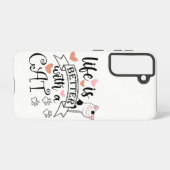 Coque Samsung Galaxy Life is Better With a Cat quote slogan (Verso Horizontal)