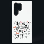 Coque Samsung Galaxy Life is Better With a Cat quote slogan<br><div class="desc">Citation drôle La vie est meilleure avec un chat</div>
