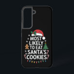 Coque Samsung Galaxy Most Likely To Eat Santas<br><div class="desc">Les plus susceptibles de manger Santas Cookies Famille Noël assortis</div>