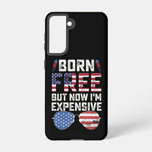 Coque Samsung Galaxy Né libre mais maintenant je suis cher drôle 4 juil (Verso)