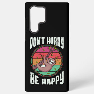 Coque Samsung Galaxy Ne vous dépêchez pas d’être heureux drôle mignon p