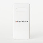 Coque Samsung Galaxy S10 Pas de poignée de main<br><div class="desc">Refusez une poignée de main. Dites non à la poignée de main. Apportez une contribution à nos soins de santé.</div>