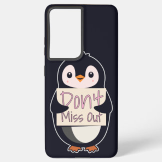 Coque Samsung Galaxy Penguin with Motivational Sign - Don't Miss Out