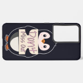 Coque Samsung Galaxy Penguin with Motivational Sign - Don't Miss Out (Verso Horizontal)