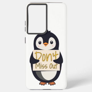 Coque Samsung Galaxy Penguin with Motivational Sign - Don't Miss Out