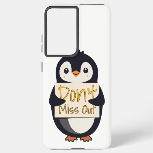 Coque Samsung Galaxy Penguin with Motivational Sign - Don't Miss Out (Verso)