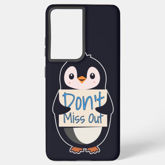 Coque Samsung Galaxy Penguin with Motivational Sign - Don't Miss Out (Verso)