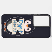 Coque Samsung Galaxy Penguin with Motivational Sign - Don't Miss Out (Côté gauche)