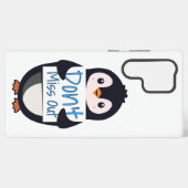 Coque Samsung Galaxy Penguin with Motivational Sign - Don't Miss Out (Verso Horizontal)
