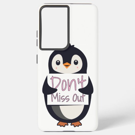 Coque Samsung Galaxy Penguin with Motivational Sign - Don't Miss Out (Verso)
