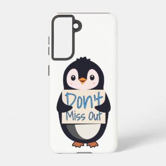 Coque Samsung Galaxy Penguin with Motivational Sign - Don't Miss Out