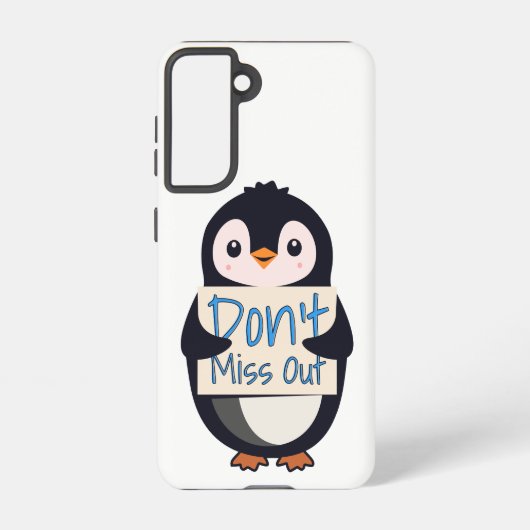Coque Samsung Galaxy Penguin with Motivational Sign - Don't Miss Out (Verso)