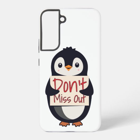 Coque Samsung Galaxy Penguin with Motivational Sign - Don't Miss Out (Verso)