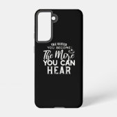 Coque Samsung Galaxy Plus Vous Devenez Calme, Plus Vous Pouvez Entendre (Verso)