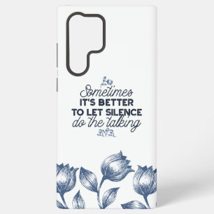 Coque Samsung Galaxy Pouvoir du Silence - Citation Inspirante