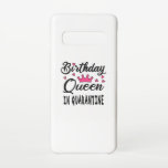 Coque Samsung Galaxy S10 Reine d'anniversaire en quarantaine<br><div class="desc">Joyeux anniversaire de quarantaine à ma reine d'anniversaire. Jolie conception d'anniversaire.</div>
