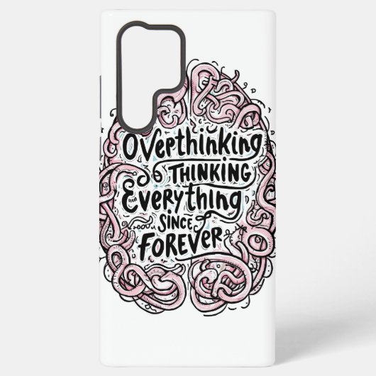 Coque Samsung Galaxy Relatable "Overthinking Everything" Quote (Verso)