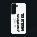 Coque Samsung Galaxy Soyez forts et courageux - Joshua 1:9<br><div class="desc">Inspiré par Joshua 1:9,  ce design est un rappel audacieux de rester fort et intrépide : "Soyez fort et courageux. N'ayez pas peur,  car l'Éternel,  votre Dieu,  est avec vous où que vous alliez." Parfait pour ceux qui trouvent de la force dans leur foi.</div>