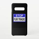 Coque Samsung Galaxy S10 Stop Fur Trade Panneau bleu<br><div class="desc">Arrêtez Le Commerce De Fourrures. Chaque porteur de fourrure a du sang sur les mains. Dites non à la fourrure ! La fourrure est un meurtre. Conception anti-fourrure avec slogan contre Fur Trader. Défendez les droits des animaux et la protection des animaux.</div>