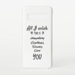 Coque Samsung Galaxy S10 Tout ce que je souhaite, c'est toi<br><div class="desc">Je n’ai pas besoin de bijoux,  de vêtements,  de chaussures et de voitures. Tout ce que je souhaite,  c'est Toi. Design unique et drôle. Un assortiment parfait pour les vêtements,  T-shirts,  accessoires et autres articles. Super idée cadeau.</div>