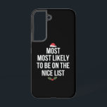 Coque Samsung Galaxy Très Probable D'Être Sur La Liste De Nice Noël<br><div class="desc">Les Plus Probables D'Être Sur La Liste De Nice Famille De Noël</div>