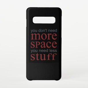 Coque Samsung Galaxy S10 Vous n’avez pas besoin de plus d’espace. Vous avez