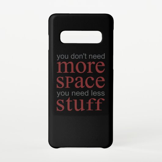 Coque Samsung Galaxy Vous n’avez pas besoin de plus d’espace. Vous avez (Dos)