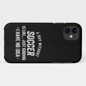 Coques Case-Mate iPhone A Day Without Soccer Is Like Just Kidding (Dos (Horizontal))