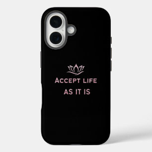 Coques iPhone 16 Accepter la vie telle qu'elle est Cas minimal