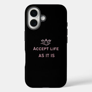 Coques iPhone 16 Accepter la vie telle qu'elle est Cas minimal
