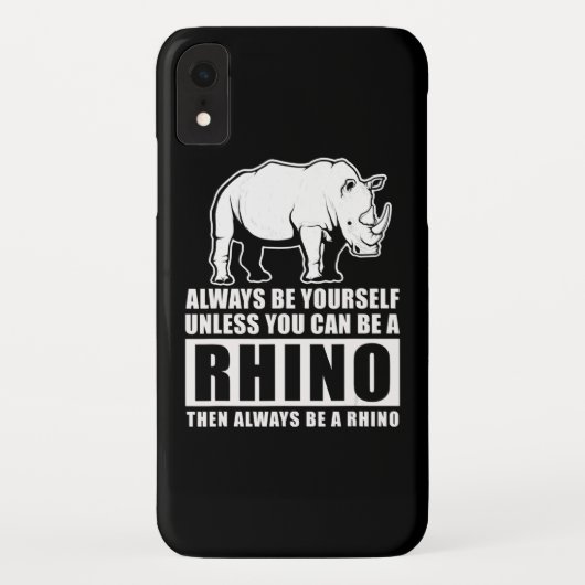 Coques Case-Mate iPhone Always Be Yourself Unless You Can Be A Rhin (Dos)