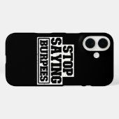 Coques Case-Mate iPhone Arrêtez de dire Burpees Équipement d'entraînement (Verso (horizontal))