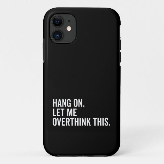 Coques Case-Mate iPhone Attendez. Permettez-moi d'y réfléchir. (Dos)