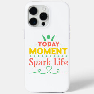Coque iPhone 15 Pro Max Aujourd'hui Moment, la vie étincelante