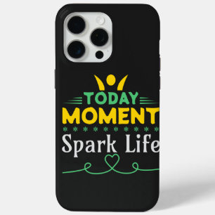 Coque iPhone 15 Pro Max Aujourd'hui Moment, la vie étincelante