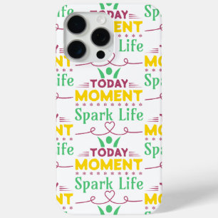 Coque iPhone 15 Pro Max Aujourd'hui Moment, la vie étincelante
