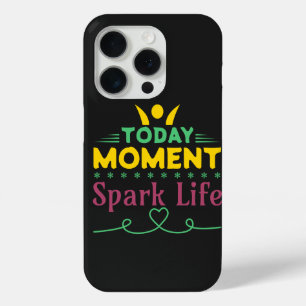 Coque iPhone 15 Pro Aujourd'hui Moment, la vie étincelante