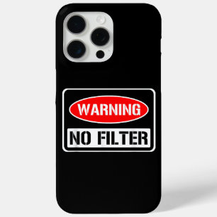 Coque iPhone 15 Pro Max Avertissement Pas de Filtre Drôle Sarcasme Pun Dan