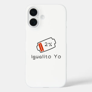 Coques iPhone 16 Batterie à 1% → Igualito Yo Héritage Hispanique