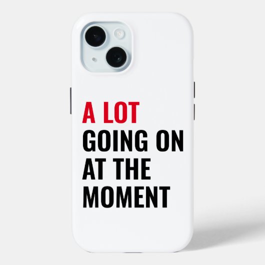 Coques Case-Mate iPhone Beaucoup de choses se passent à l'instant amusant (Verso)