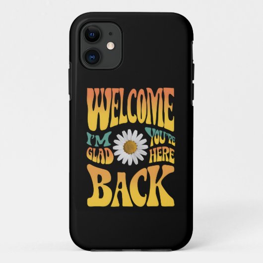 Coques Case-Mate iPhone Bienvenue de retour Je suis heureux que vous soyez (Dos)