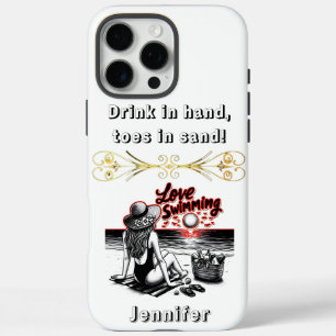 Coques iPhone 16 Pro Max Buvez à la main, les orteils dans le sable !
