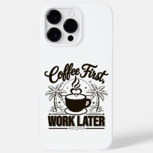 Coque Pour Pour iPhone 14 Pro Max Café d'abord, travail ensuite. Propulsé par les vi
