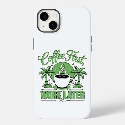 Coques Case-Mate iPhone Café d'abord, travail ensuite. Propulsé par les vi (Verso)