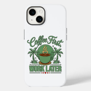 Coque Pour iPhone 14 Café d'abord, travail ensuite. Propulsé par les vi